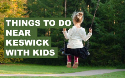 Things to do near Keswick with Kids