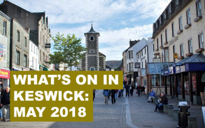 What’s On In Keswick – May 2018